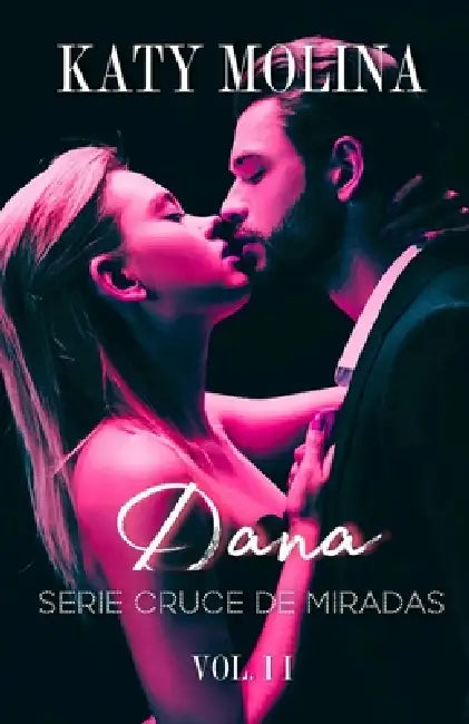 Dana: Serie Cruce de Miradas (libro 2) by Katy Molina
