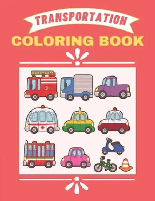 Transportation Coloring Book: Cars, Bus And Truck etc Coloring Book Transportation by Af Book Publisher