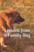 Lessons from a Family Dog by John A. Scott
