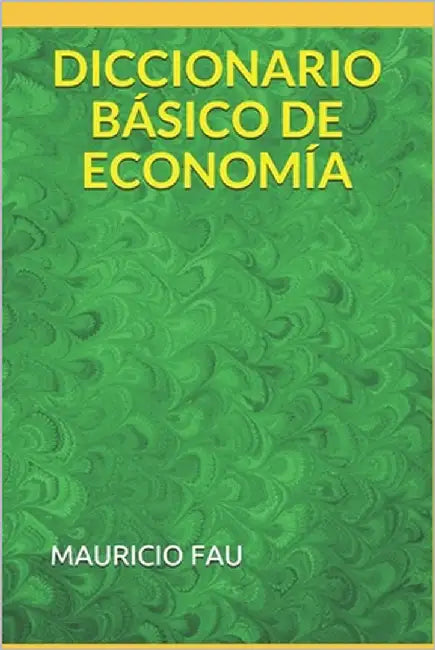 Diccionario Básico de Economía by Fau, Mauricio