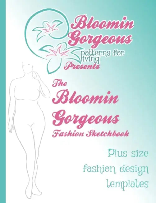 Blooming Gorgeous Plus size fashion templates: Over 200 templates for the plus size sewer by C; Percival, J Durand