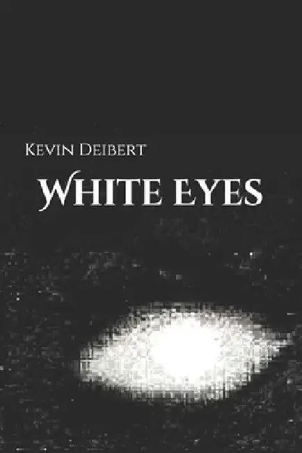 White Eyes by Kevin Deibert