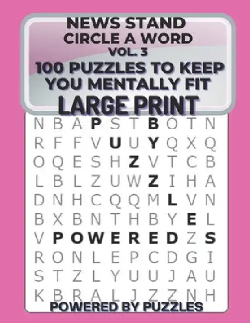 News Stand Circle a Word Vol.3: 100 Puzzles to Keep You Mentally Fit Large Print by Powered Puzzles