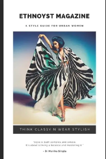 Ethnoyst Magazine: A Style Guide For Urban Women by Manika Singla