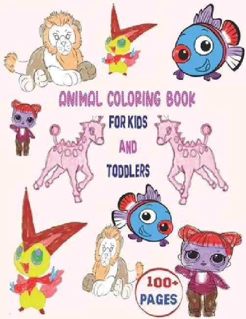 Animals Coloring Book For Kids And Toddlers: Easy and Fun Educational Coloring Pages of Animals for Little Kids Age 2-4, 4-8, Boys, Girls, Preschool a by Zera Watts Publishing House