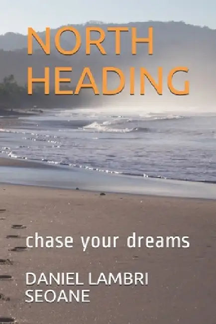 North Heading: chase your dreams by Daniel Julio Lambri Seoane