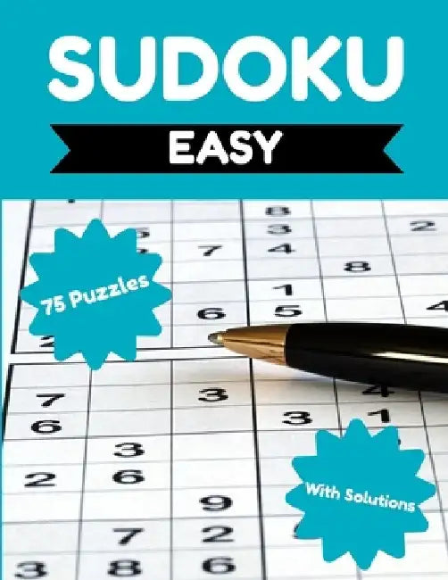 Sudoku - Easy: 75 Easy Sudoku Puzzles for Adults & Seniors, Sudoku Puzzle Books for Adults, Puzzle Activity Books for Seniors, Sudoku Book for Beginne by Brain Bogglers Publishing