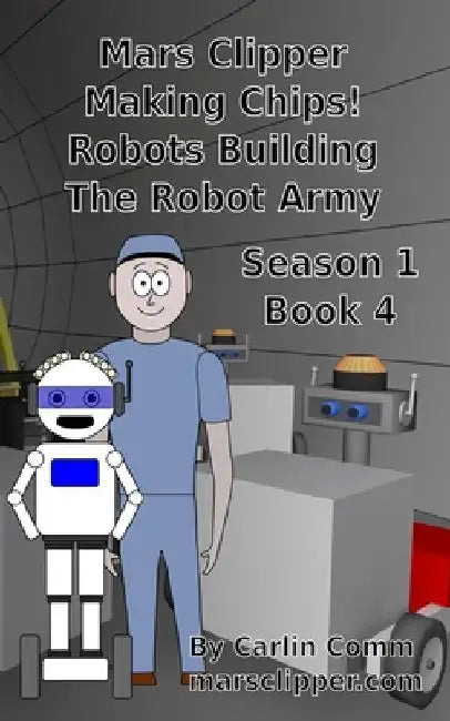 Mars Clipper - Making Chips! Robots Building The Robot Army by Carlin Comm