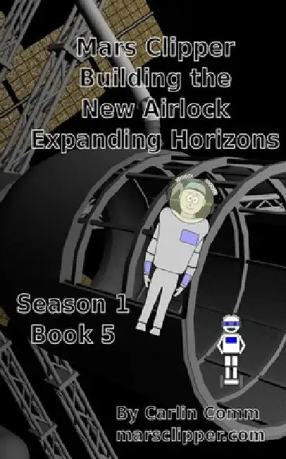 Mars Clipper - Building the New Airlock Expanding Horizons by Carlin Comm