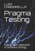 Pragma Testing: A pragmatic approach to software testing. by Luigi Cardarella