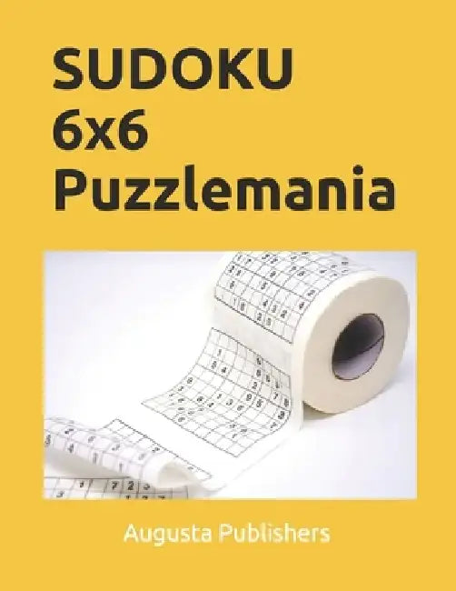 Sudoku 6 X 6 Puzzlemania by Augusta Publishers