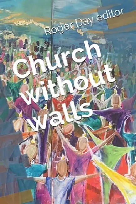 Church without walls: Christian life after a pandemic by Jonathan Skelton