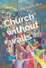 Church without walls: Christian life after a pandemic by Jonathan Skelton