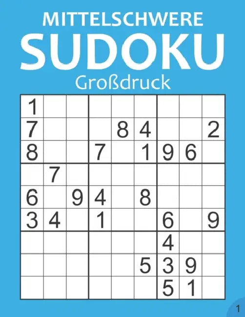 Mittelschwere Sudoku Großdruck 1: : kleines Geschenk für Opa, Oma und Rentner by Olive Hammond