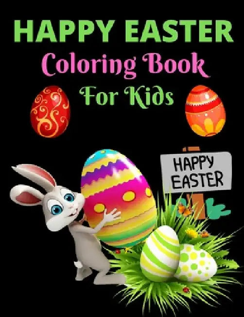 Happy Easter Coloring Book For Kids: Easter Coloring Book For Toddlers, Easter Coloring And Activity Book For Kids Ages 4-8, Happy Easter Coloring Boo by Trendy Coloring