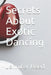 Secrets About Exotic Dancing by Jennifer May Reed