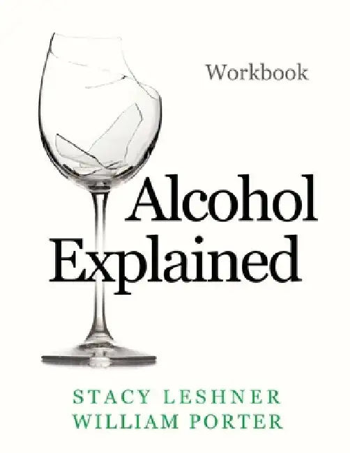 Alcohol Explained Workbook by Stacy Leshner