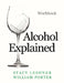Alcohol Explained Workbook by Stacy Leshner