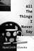 All The Things I Never Say: Poems About Life, Love, Loss and the Million Ordinary Things Inbetween by David R. Mares