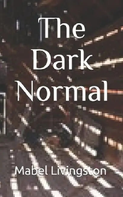 The Dark Normal by Mabel Elizabeth Livingston