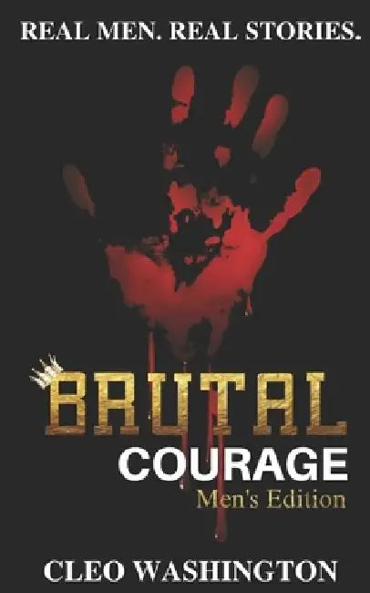 Brutal Courage (Men's Edition) by Rafael P., Jr. DeFreitas