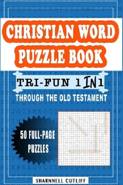Christian Word Puzzle Book: TRI- FUN 1 IN 1 Through The Old Testament by Sharnnell Cutliff