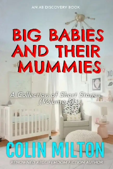 Big Babies and Their Mummies (vol 3) by Penelope Pansy, Michael Bent, Rosalie Bent