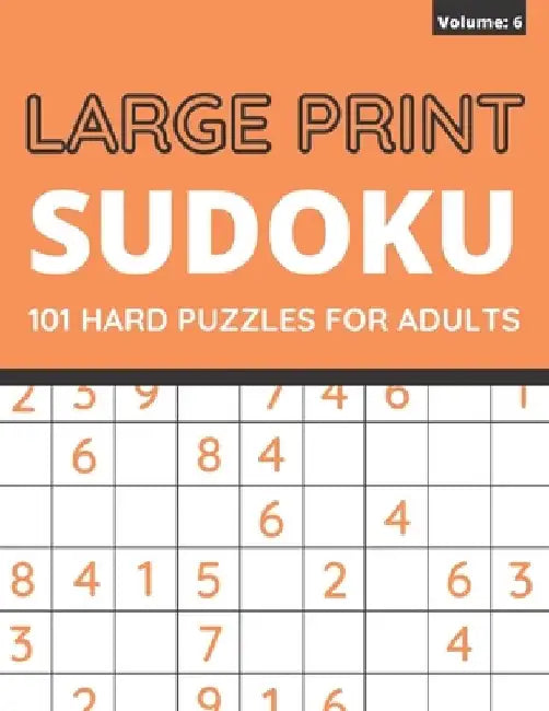 Large Print Sudoku: 101 Hard Sudoku Puzzles For Adults, One Puzzle Per Page (Volume: 6) by Funafter Books