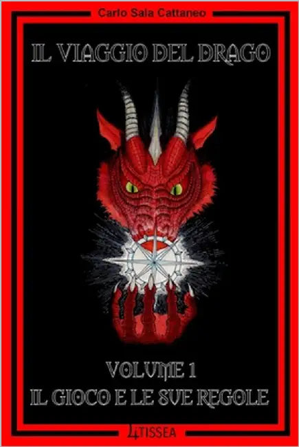Il Viaggio del Drago - Volume 1: Il Gioco e le sue Regole by Sala Cattaneo, Carlo