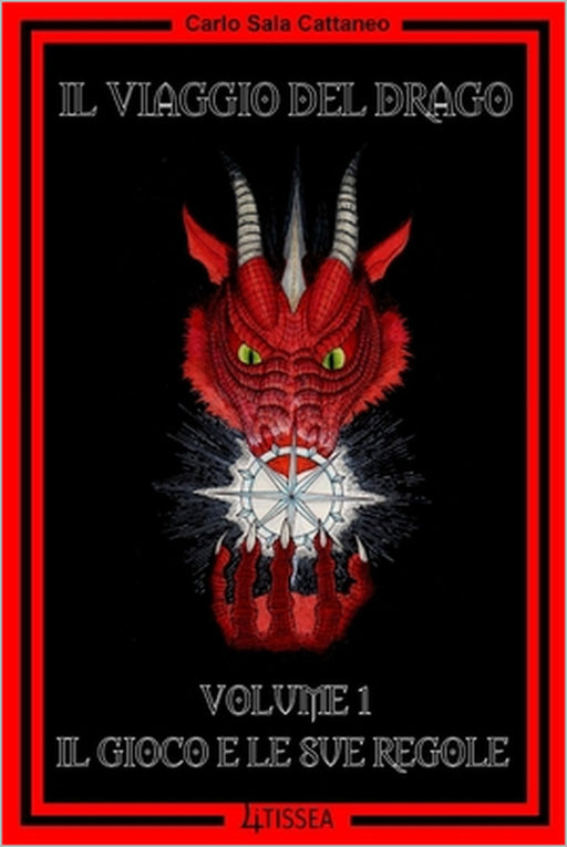 Il Viaggio del Drago - Volume 1: Il Gioco e le sue Regole by Carlo Sala Cattaneo