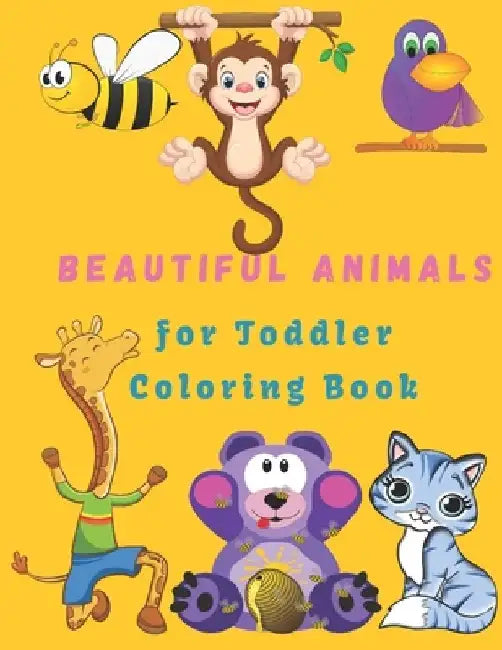 Beautiful Animals For Toddler Coloring Book: Coloring Book Animals Preschool Coloring Book (100 Pages) by Jhon Sany