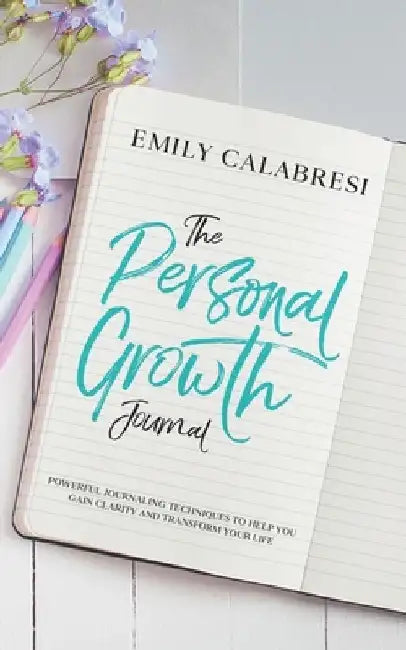 The Personal Growth Journal: Powerful Journaling Techniques To Help You Gain Clarity and Transform Your Life by Jessica Rohrer