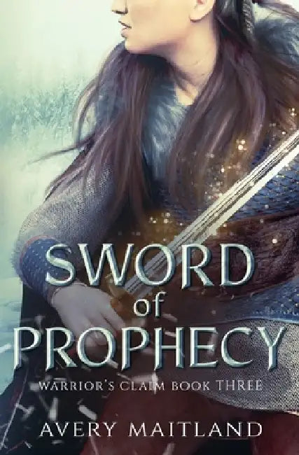 Sword of Prophecy: A Medieval Viking Historical Romance by Avery Maitland