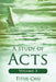 A Study of Acts: Volume 3 by Titus Chu