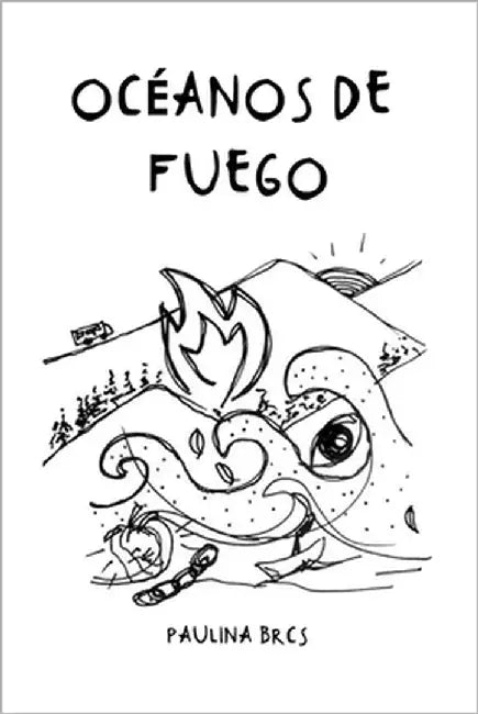 Océanos de fuego by Brcs, Paulina
