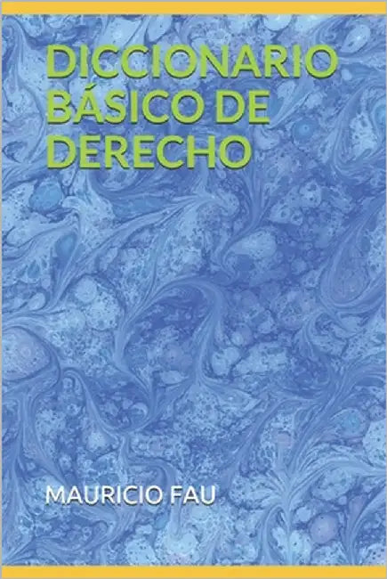 Diccionario Básico de Derecho by Fau, Mauricio