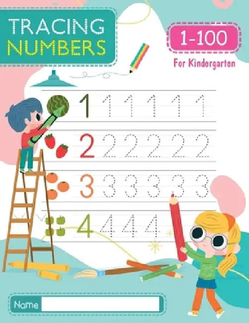 Tracing Numbers 1-100 for Kindergarten: Number Tracing Book - Learn To Write the Number from 1 to 100 for PreSchool & Kindergarten by Amelia Mosby