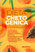 Dieta Chetogenica: Tutto Sulla Chetogenica: Scienza, Corpo & Piatti. Le Fondamenta Di Cui Hai Bisogno Per Iniziare Una Dieta Chetogenica by Letizia Brunelli