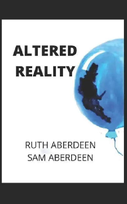 Altered Reality by Sam Aberdeen
