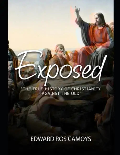 Exposing the True History of Christianity Against the Old by Linn-Karen Fischer