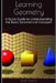 Learning Geometry: A Quick Guide to Understanding the Basic Geometrical Concepts by David Itanola