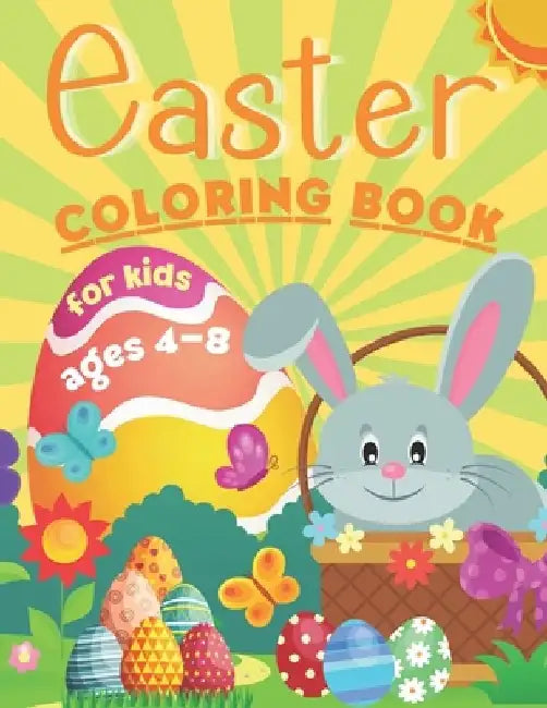 Easter Coloring Book for Kids Ages 4-8: Big Coloring Book for Preschool and Kindergarten with Cute Images of Bunny, Easter Eggs, Basket and Chicks - F by Lauren L. McCallister