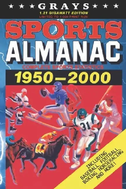 Grays Sports Almanac: Complete Sports Statistics 1950-2000 [1.21 Gigawatt Edition - LIMITED TO 1,000 PRINT RUN] by Jay Wheeler