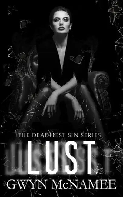 Lust: A Dark Mafia Romance by Gwyn McNamee