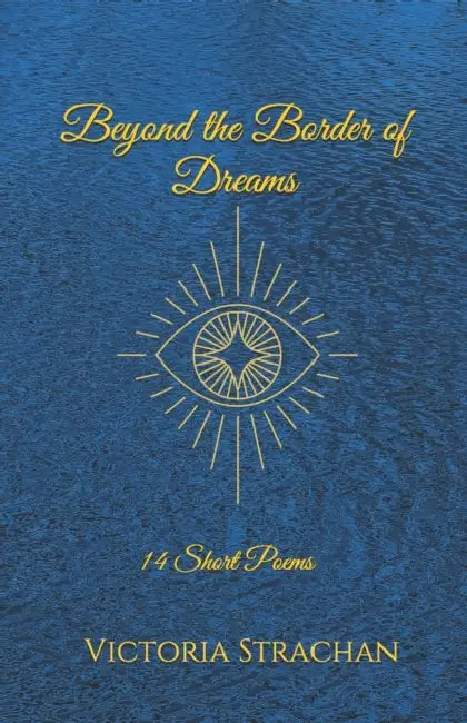 Beyond the Border of Dreams: 14 Short Poems by Joerg Dietzel