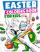 Easter Coloring Book For Kids: Fun Activity Book and Easter Basket Stuffer for Children by Easter Day Publishing Flyrerprodco