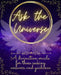 Ask The Universe: A divination oracle for those seeking answers and guidance by Seren Greenway