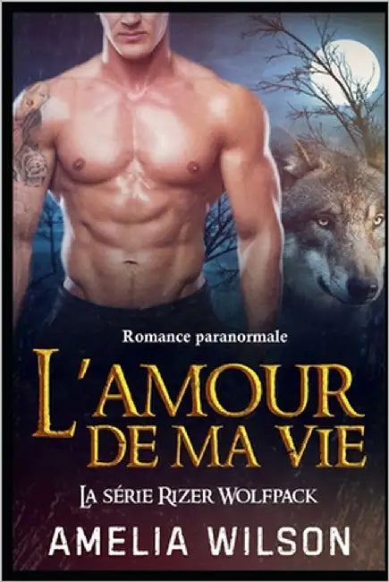 L'amour de ma vie: Romance paranormale by Wilson, Amelia