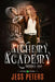Alchemy Academy: Destiny's End by Jess Peters