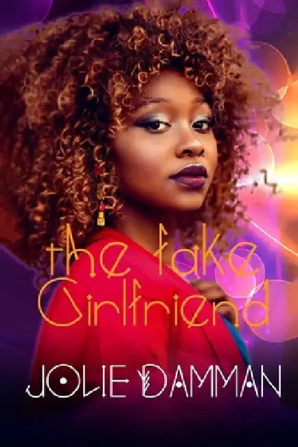 The Fake Girlfriend: A BWWM Interracial Romance by Jolie Damman